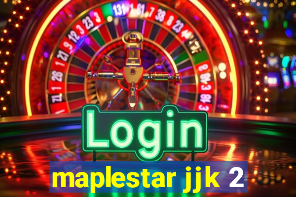 maplestar jjk 2